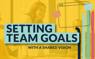 How to Set Individual Team Goals That Share the Same Vision
